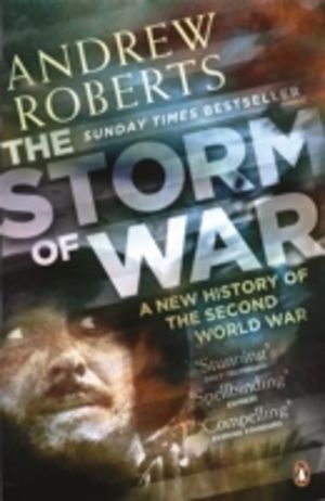 Storm of War - A New History of the Second World War