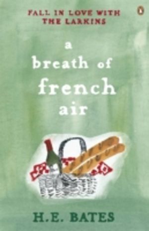 Breath of French Air - Inspiration for the ITV drama The Larkins starring B