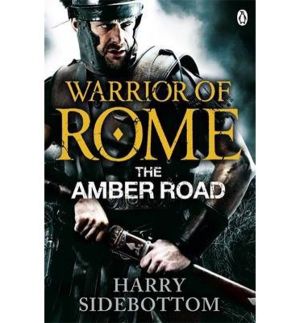 Warrior of Rome VI: The Amber Road
