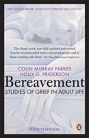Bereavement (4th Edition) - Studies of Grief in Adult Life
