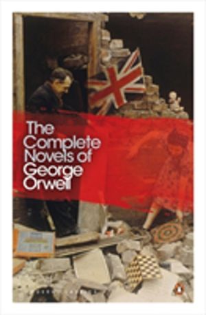 Complete Novels of George Orwell - Animal Farm, Burmese Days, A Clergyman's