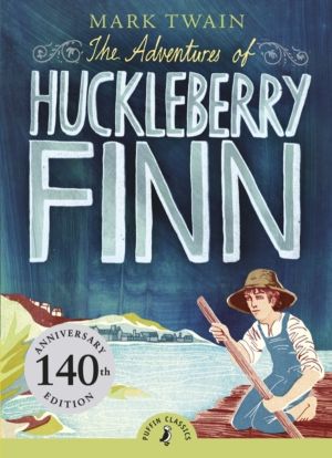 Adventures of Huckleberry Finn - 140th Anniversary Edition