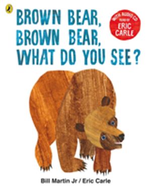 Brown Bear, Brown Bear, What Do You See? - With Audio Read by Eric Carle