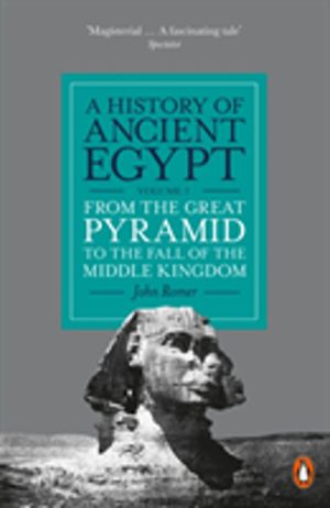 A History of Ancient Egypt, Volume 2 - From the Great Pyramid to the Fall o