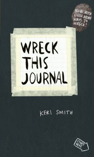 Wreck This Journal - To Create is to Destroy, Now With Even More Ways to Wr