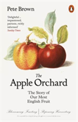 Apple Orchard - The Story of Our Most English Fruit
