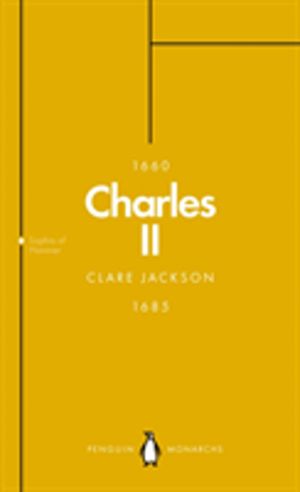 Charles II (Penguin Monarchs) - The Star King