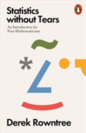 Statistics without Tears - An Introduction for Non-Mathematicians