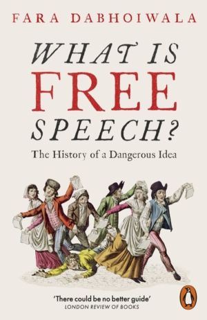 What Is Free Speech? - The History of a Dangerous Idea