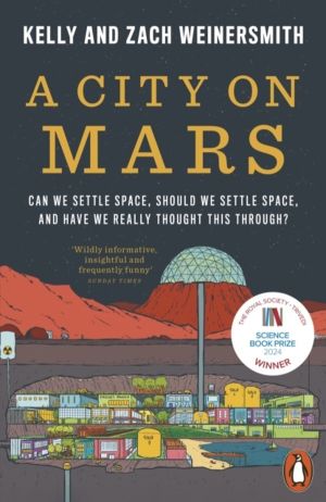 City on Mars - Can We Settle Space, Should We Settle Space, and Have We Rea