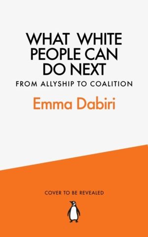 What White People Can Do Next - From Allyship to Coalition