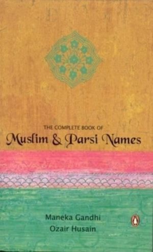 Complete Book Of Muslim & Parsi Names