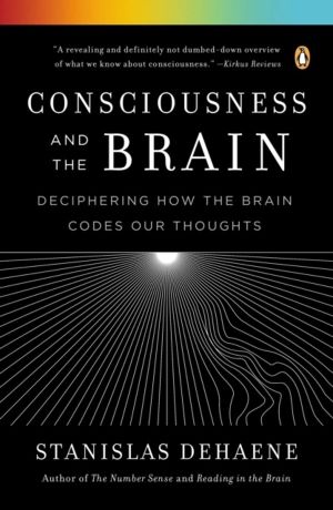 Consciousness and the Brain - Deciphering How the Brain Codes Our Thoughts