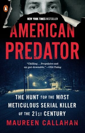 American Predator - The Hunt for the Most Meticulous Serial Killer of the 2