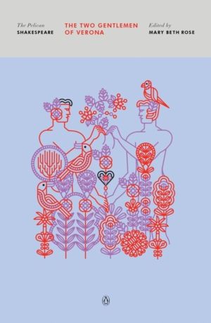 Two Gentlemen of Verona - The Pelican Shakespeare