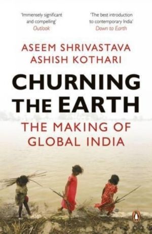 Churning the Earth - The Making of Global India