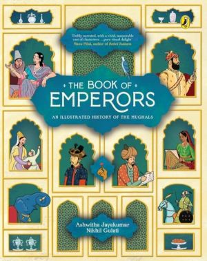 Book of Emperors - An Illustrated History of the Mughals