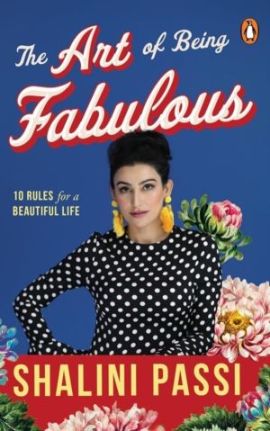 Art of Being Fabulous - 10 Rules for a Beautiful Mind & Life