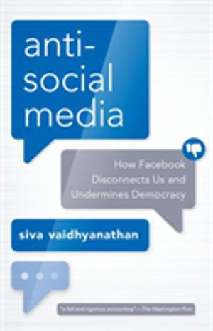 Antisocial Media - How Facebook Disconnects Us and Undermines Democracy