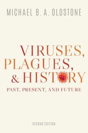 Viruses, Plagues, and History - Past, Present, and Future