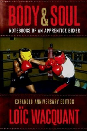 Body & Soul - Notebooks of an Apprentice Boxer, Expanded Anniversary Editio