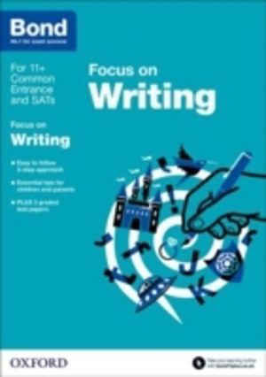 Bond 11+: English Focus on Writing (for GL Assessment & other 11 plus exams