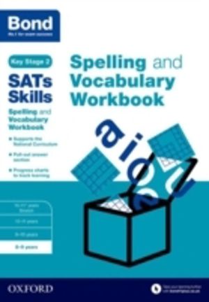 Bond SATs Skills Spelling and Vocabulary Workbook - 8-9 years
