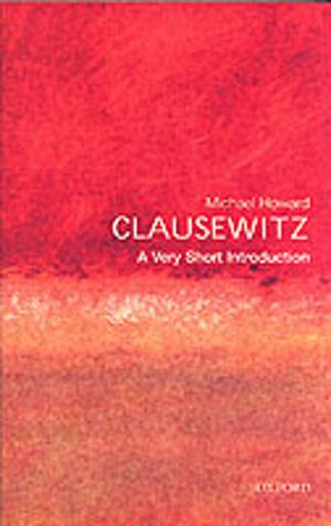 Clausewitz - A Very Short Introduction
