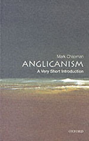 Anglicanism - A Very Short Introduction
