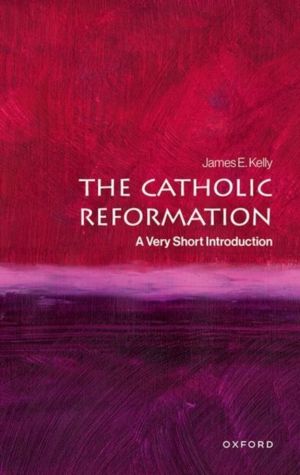 Catholic Reformation - A Very Short Introduction