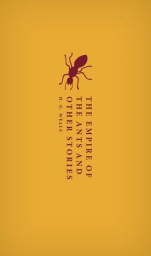 Empire of the Ants and Other Stories
