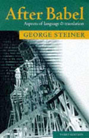 After Babel - Aspects of Language and Translation