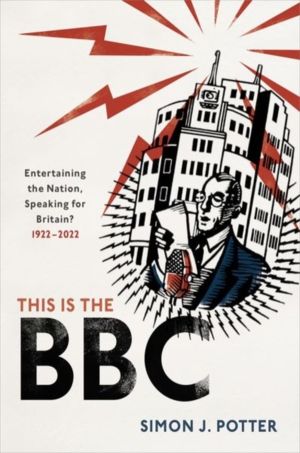 This is the BBC - Entertaining the Nation, Speaking for Britain, 1922-2022