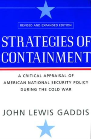 Strategies of Containment - A Critical Appraisal of American National Secur