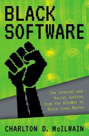 Black Software - The Internet & Racial Justice, from the AfroNet to Black L