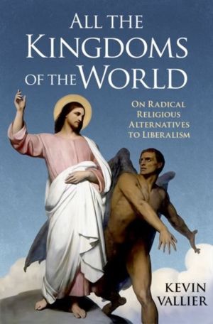 All the Kingdoms of the World - On Radical Religious Alternatives to Libera