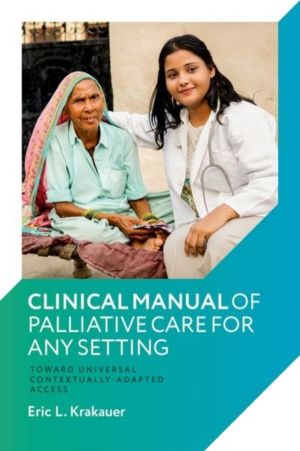 Clinical Manual of Palliative Care for Any Setting - Toward Universal Conte