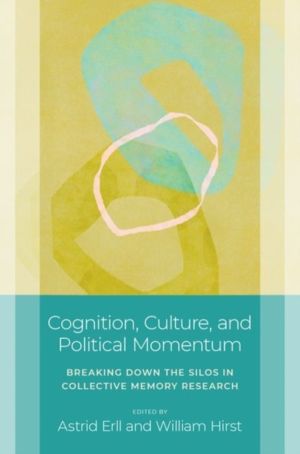 Cognition, Culture, and Political Momentum - Breaking down the Silos in Col