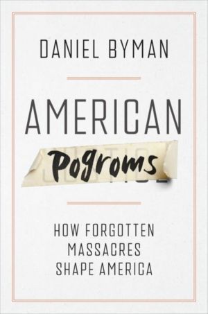 American Pogroms - How Forgotten Massacres Shape America