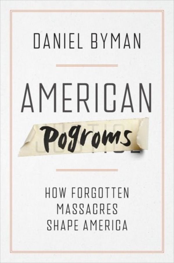 American Pogroms - How Forgotten Massacres Shape America