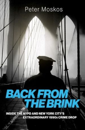 Back from the Brink - Inside the NYPD and New York City's Extraordinary 199