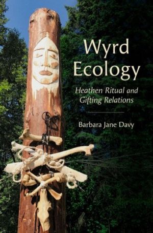 Wyrd Ecology - Heathen Ritual and Gifting Relations