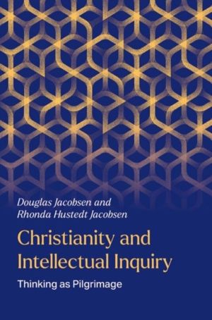 Christianity and Intellectual Inquiry - Thinking as Pilgrimage