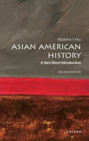 Asian American History - A Very Short Introduction