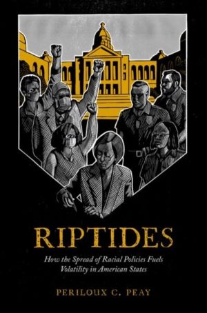 Riptides - How the Spread of Racial Policies Fuels Volatility in American S