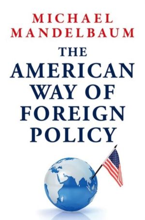 American Way of Foreign Policy - Ideology, Economics, Democracy