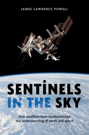 Sentinels in the Sky - How Satellites Have Revolutionized Our Understanding
