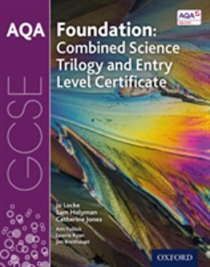 AQA GCSE Foundation: Combined Science Trilogy and Entry Level Certificate S