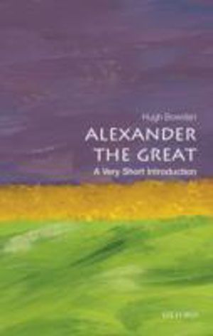 Alexander the Great - A Very Short Introduction