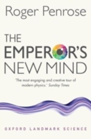 Emperor's New Mind - Concerning Computers, Minds, and the Laws of Physics